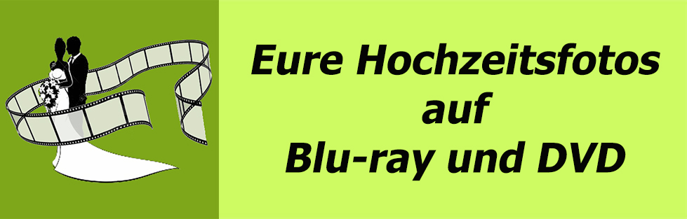 EURE HOCHZEITSFOTOS ALS FILM AUF BLU-RAY ODER DVD